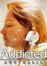Watch Addicted Australia Soap2day