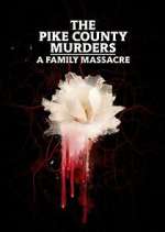 Watch The Pike County Murders: A Family Massacre Soap2day