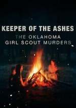 Watch Keeper of the Ashes: The Oklahoma Girl Scout Murders Soap2day