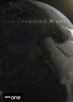 Watch Our Changing Planet Soap2day