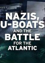 Watch Nazis, U-boats and the Battle for the Atlantic Soap2day