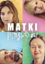 Watch Matki PingwinÃ³w Soap2day