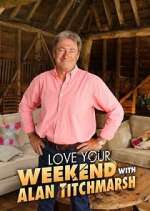 Watch Love Your Weekend with Alan Titchmarsh Soap2day