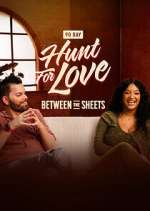 Watch Hunt for Love: Between the Sheets Soap2day