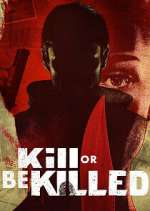 Watch Kill or Be Killed Soap2day