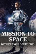 Watch Mission To Space with Francis Bourgeois Soap2day