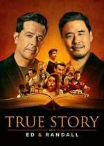 Watch True Story with Ed & Randall Soap2day