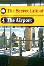 Watch The Secret Life of the Airport Soap2day