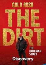 Watch Gold Rush The Dirt: The Hoffman Story Soap2day