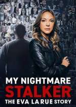 Watch My Nightmare Stalker: The Eva LaRue Story Soap2day