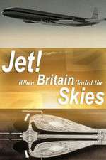 Watch Jet When Britain Ruled the Skies Soap2day