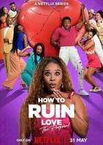 Watch How to Ruin Love Soap2day