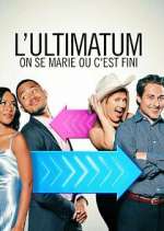 Watch Ultimatum: On se marie ou c'est fini Soap2day