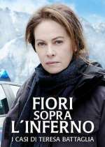 Watch Fiori sopra l'inferno - I casi di Teresa Battaglia Soap2day