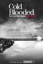 Watch Cold Blooded: The Clutter Family Murders Soap2day