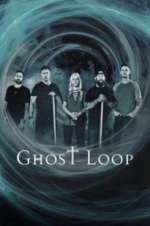Watch Ghost Loop Soap2day