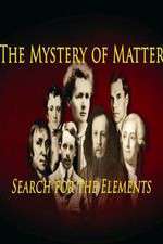 Watch The Mystery of Matter: Search for the Elements Soap2day