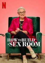 Watch How To Build a Sex Room Soap2day