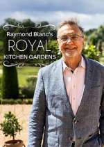Watch Raymond Blanc's Royal Kitchen Gardens Soap2day
