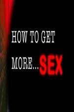 Watch How to Get More Sex Soap2day