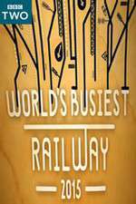 Watch Worlds Busiest Railway 2015 Soap2day