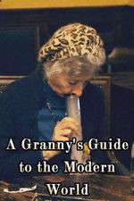 Watch A Granny's Guide to the Modern World Soap2day