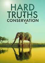 Watch Hard Truths of Conservation Soap2day