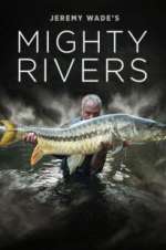 Watch Jeremy Wade's Mighty Rivers Soap2day
