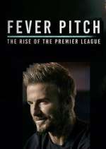 Watch Fever Pitch: The Rise of the Premier League Soap2day