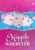Watch Happily Wherever Soap2day