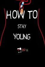 Watch How To Stay Young Soap2day