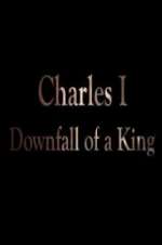 Watch Charles I: Downfall of a King Soap2day