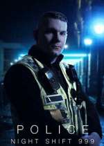 Watch Police: Night Shift 999 Soap2day
