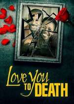 Watch Love You to Death Soap2day