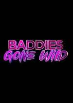 Watch Baddies Gone Wild Soap2day