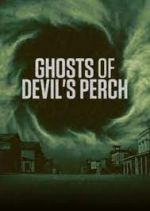 Watch Ghosts of Devil's Perch Soap2day