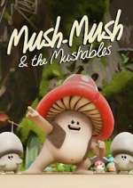 Watch Mush Mush and the Mushables Soap2day
