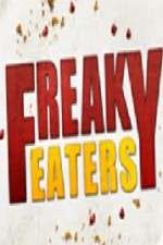 Watch Freaky Eaters Soap2day