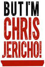 Watch But I'm Chris Jericho! Soap2day