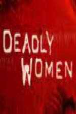 Watch Deadly Women (UK) Soap2day