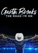 Watch Garth Brooks: The Road I'm On Soap2day