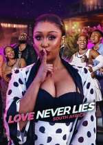 Watch Love Never Lies: South Africa Soap2day