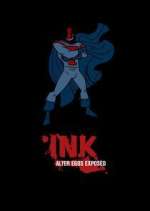 Watch Ink! Alter Egos Exposed Soap2day