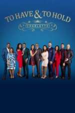 Watch To Have & To Hold: Charlotte Soap2day