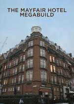 Watch The Mayfair Hotel Megabuild Soap2day