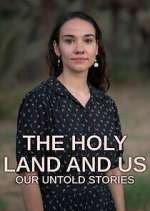 Watch The Holy Land and Us - Our Untold Stories Soap2day