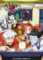 Watch Kyuuketsuki Sugu Shinu Soap2day