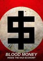 Watch Blood Money: Inside the Nazi Economy Soap2day