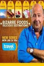 Watch Bizarre Foods: Delicious Destinations Soap2day