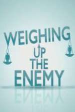 Watch Weighing Up the Enemy Soap2day